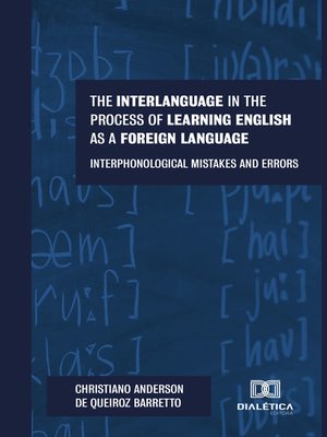 cover image of The interlanguage in the process of learning english as a foreign language